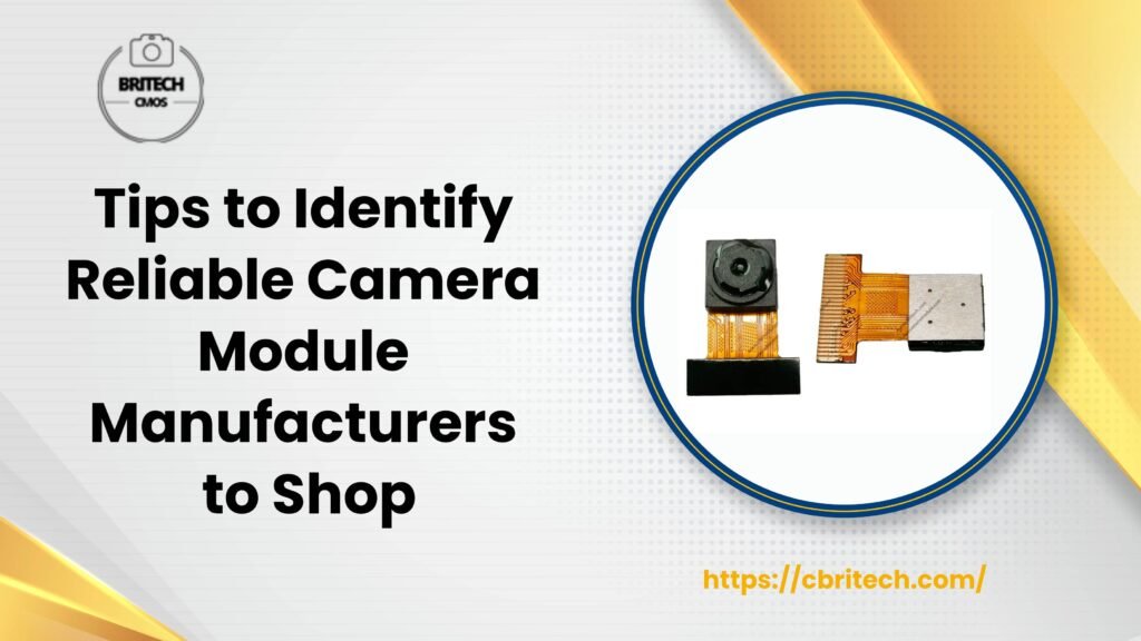 Tips to Identify Reliable Camera Module Manufacturers to Shop ...